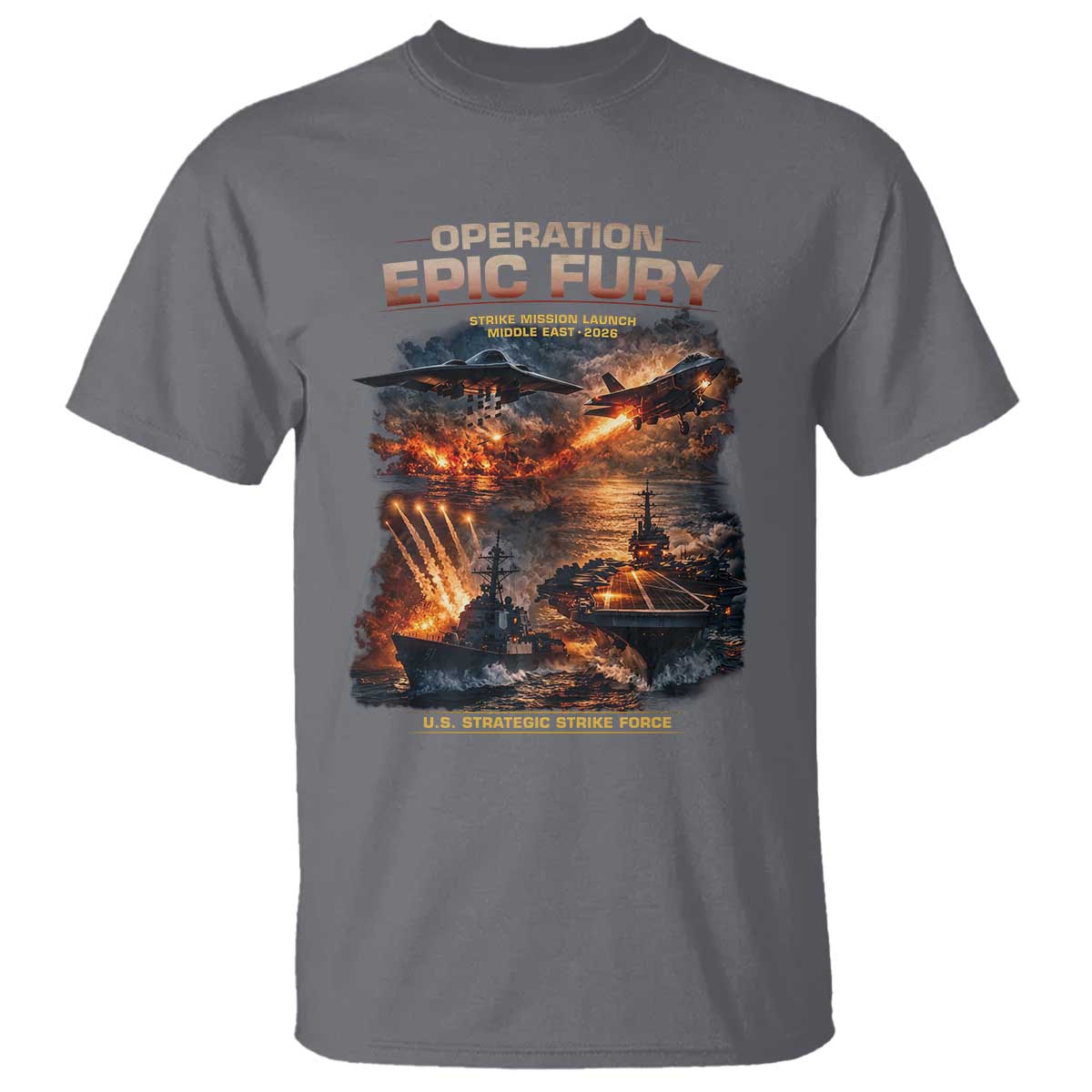Operation Epic Fury Strike Mission 2026 Graphic T Shirt - U.S. Strategic Strike Force Military Action TS02 Charcoal Print Your Wear