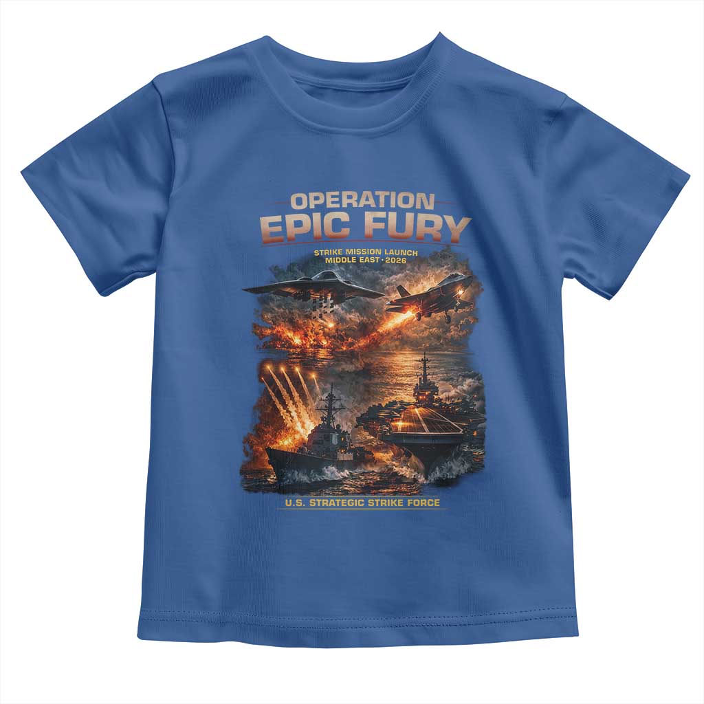 Operation Epic Fury Strike Mission 2026 Graphic Toddler T Shirt U.S. Strategic Strike Force Military Action TS02 Royal Blue Print Your Wear
