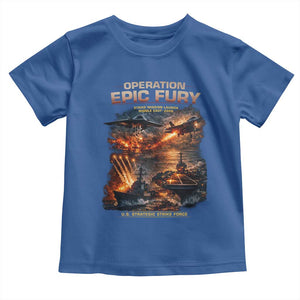 Operation Epic Fury Strike Mission 2026 Graphic Toddler T Shirt U.S. Strategic Strike Force Military Action TS02 Royal Blue Print Your Wear