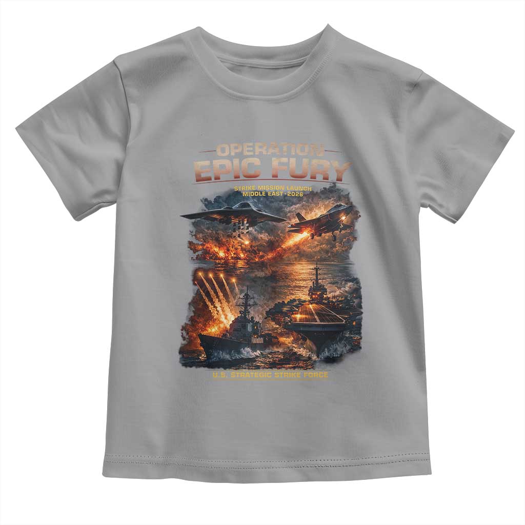 Operation Epic Fury Strike Mission 2026 Graphic Toddler T Shirt U.S. Strategic Strike Force Military Action TS02 Sport Gray Print Your Wear