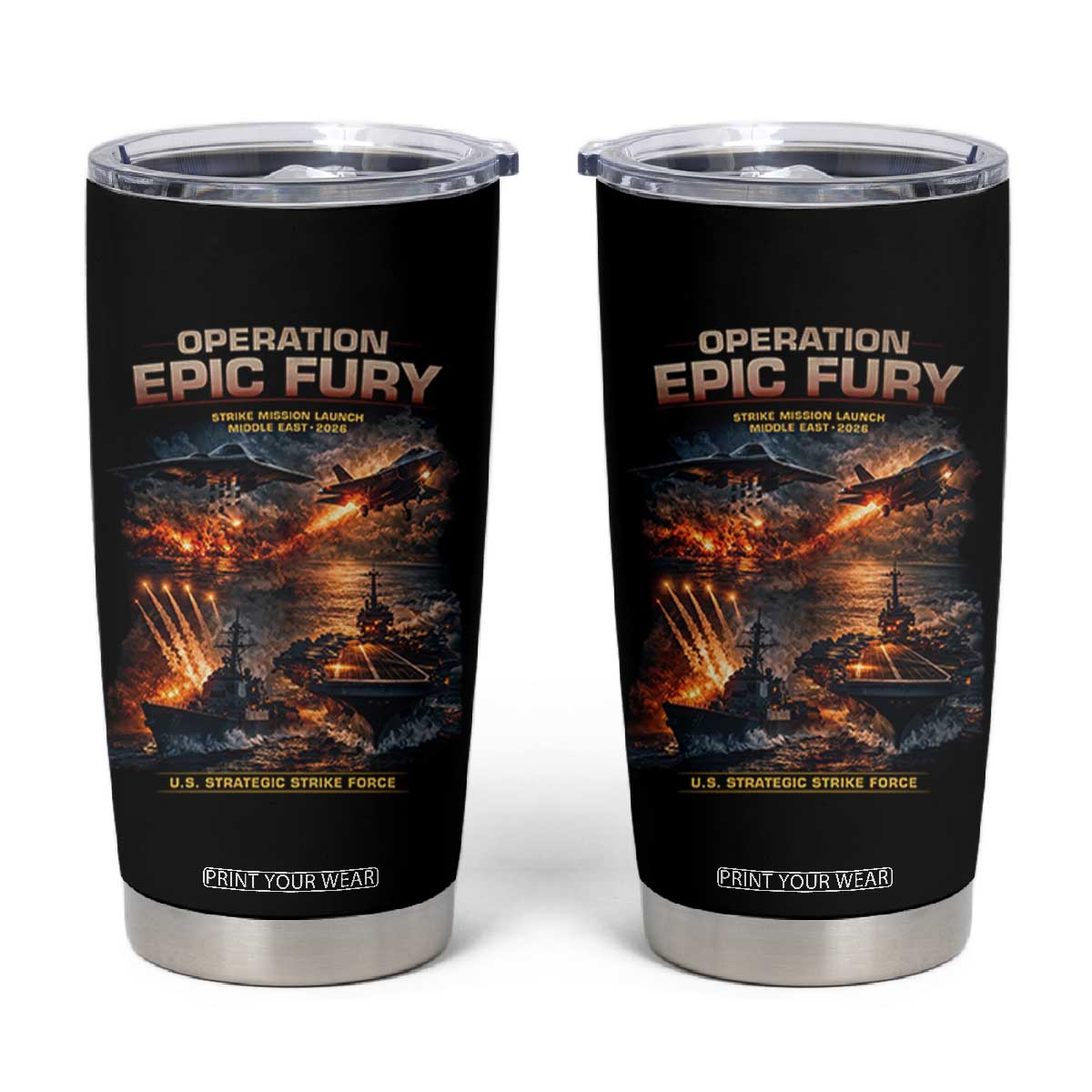 Operation Epic Fury Strike Mission 2026 Graphic Tumbler Cup U.S. Strategic Strike Force Military Action TS02 Black Print Your Wear