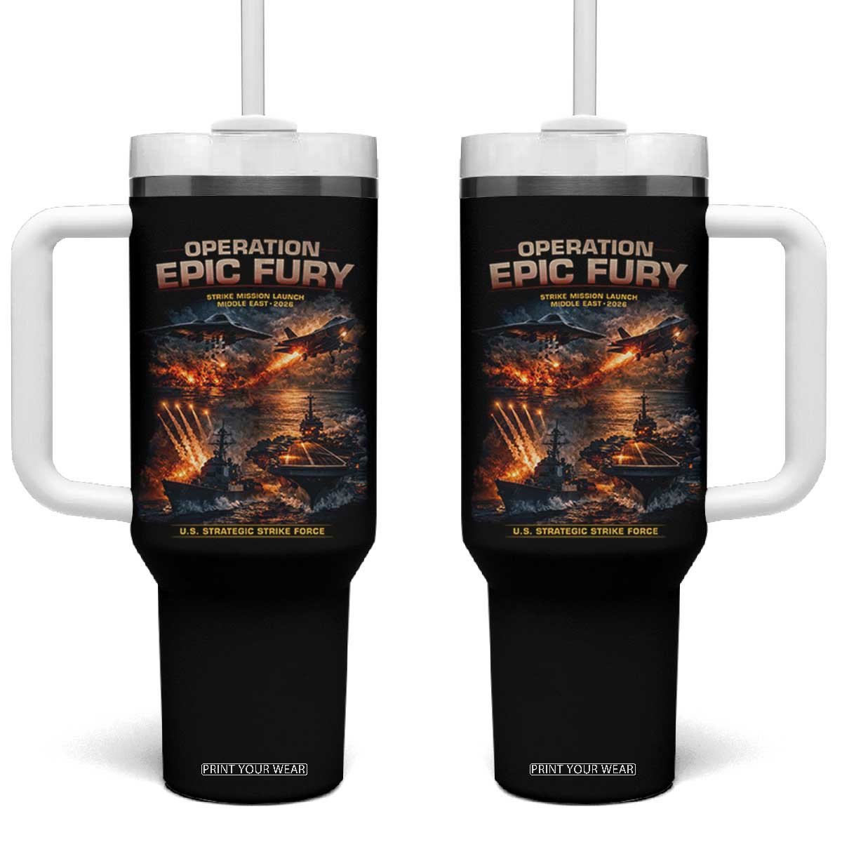 Operation Epic Fury Strike Mission 2026 Graphic Tumbler With Handle U.S. Strategic Strike Force Military Action TS02 One Size: 40 oz Black Print Your Wear