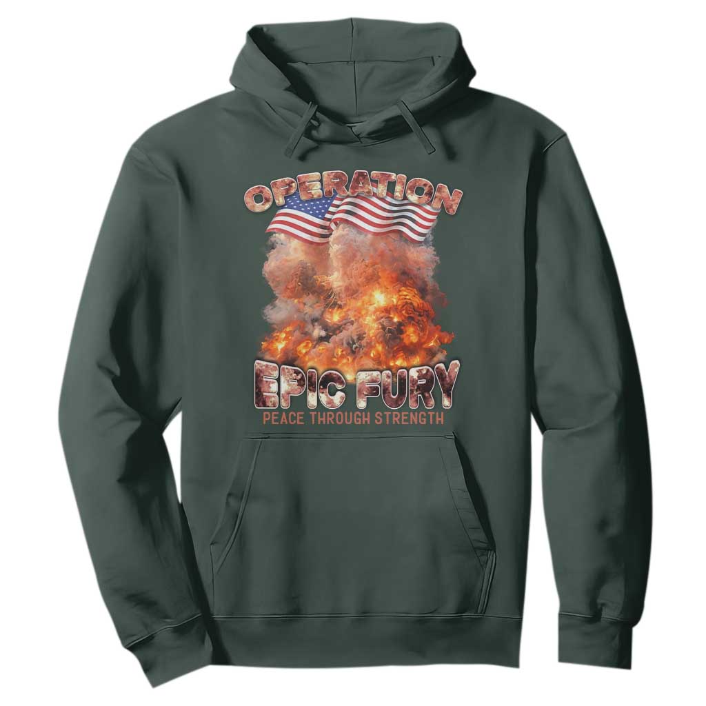 Operation Epic Fury Peace Through Strength Hoodie Patriotic Explosion America Power TS02 Dark Forest Green Print Your Wear