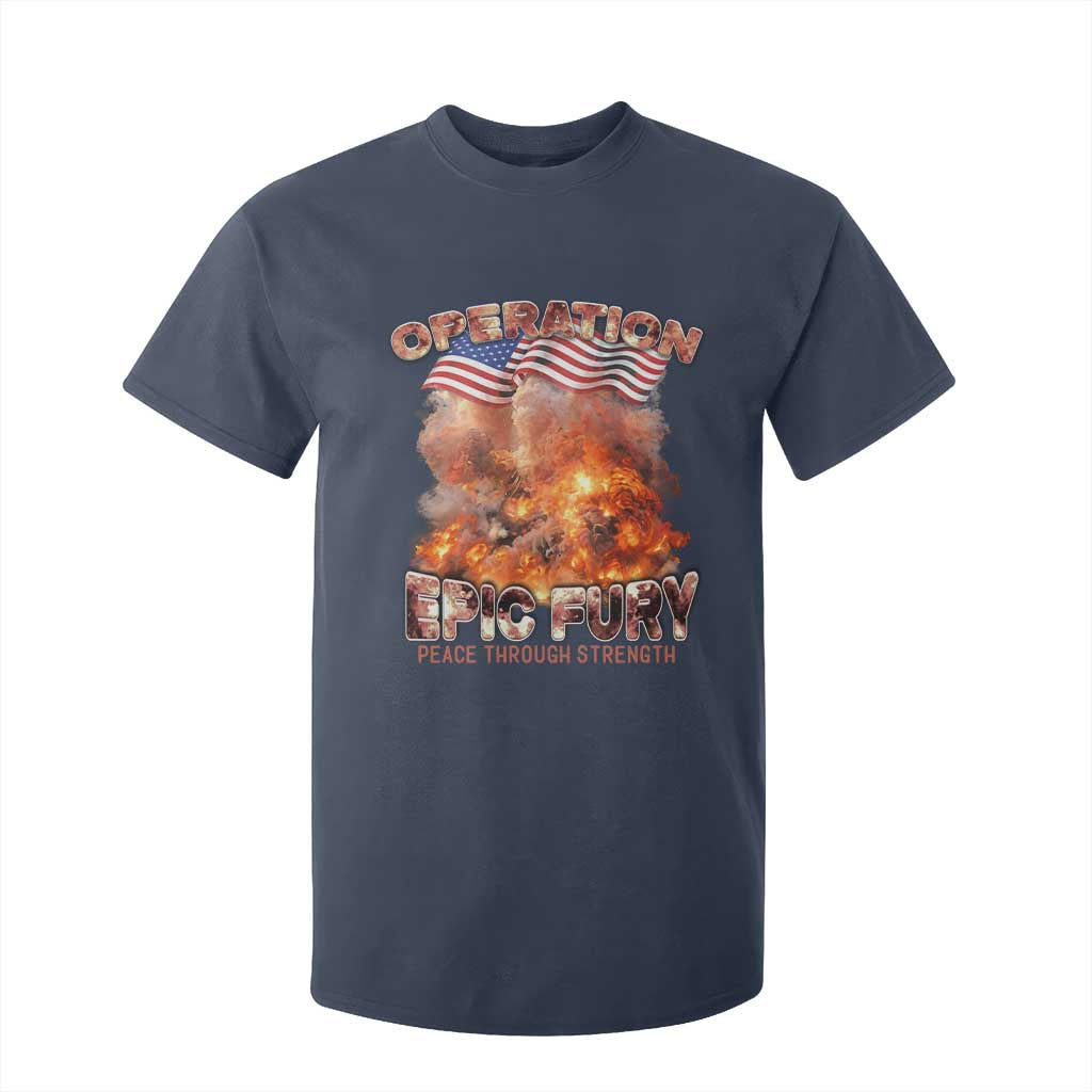 Operation Epic Fury Peace Through Strength T Shirt For Kid Patriotic Explosion America Power TS02 Navy Print Your Wear