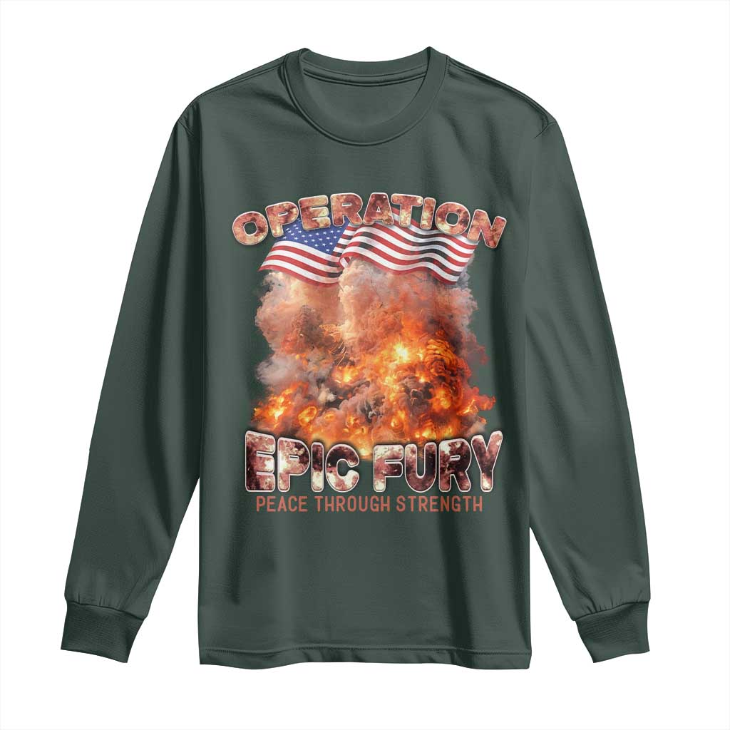 Operation Epic Fury Peace Through Strength Long Sleeve Shirt Patriotic Explosion America Power TS02 Dark Forest Green Print Your Wear