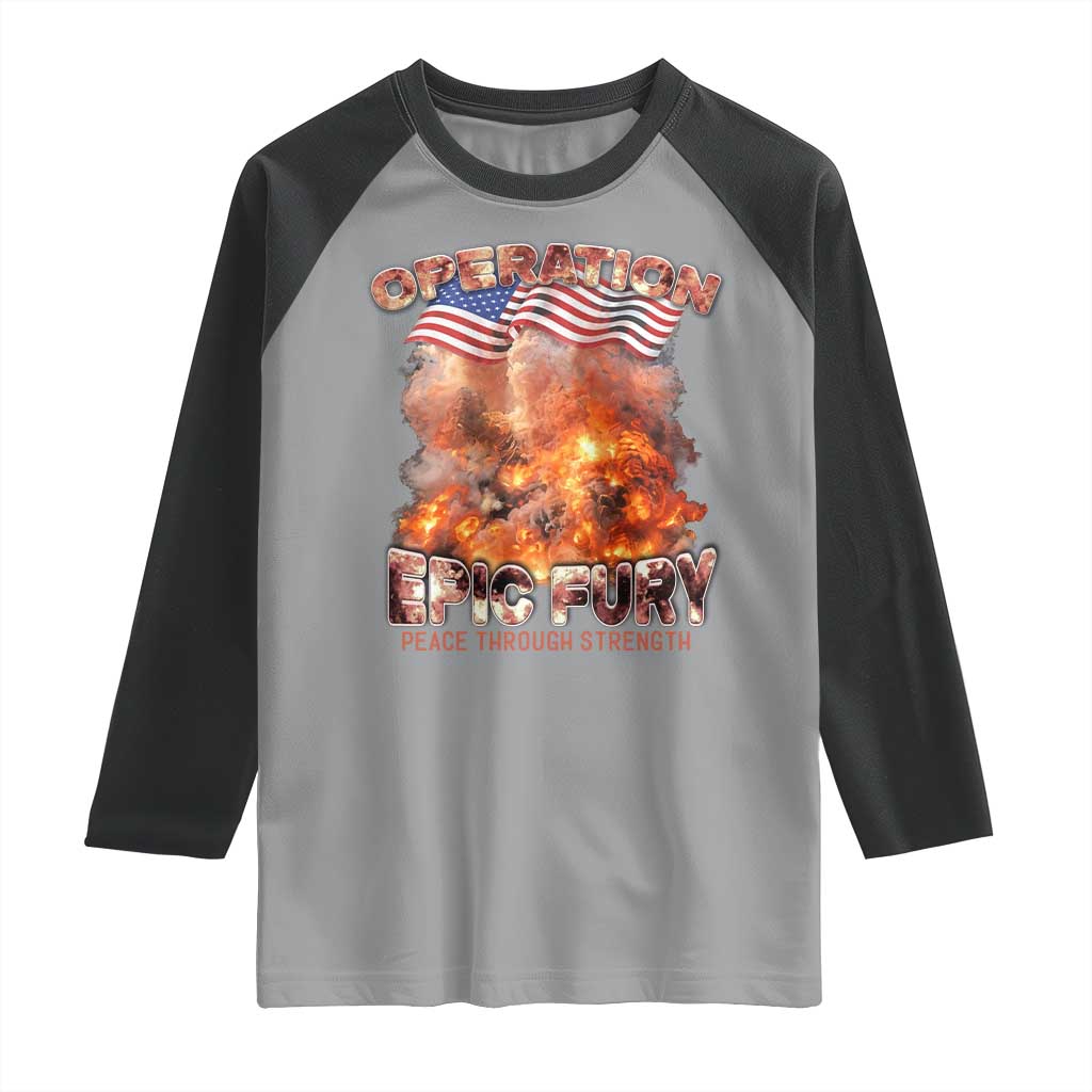 Operation Epic Fury Peace Through Strength Raglan Shirt Patriotic Explosion America Power TS02 Sport Gray Black Print Your Wear