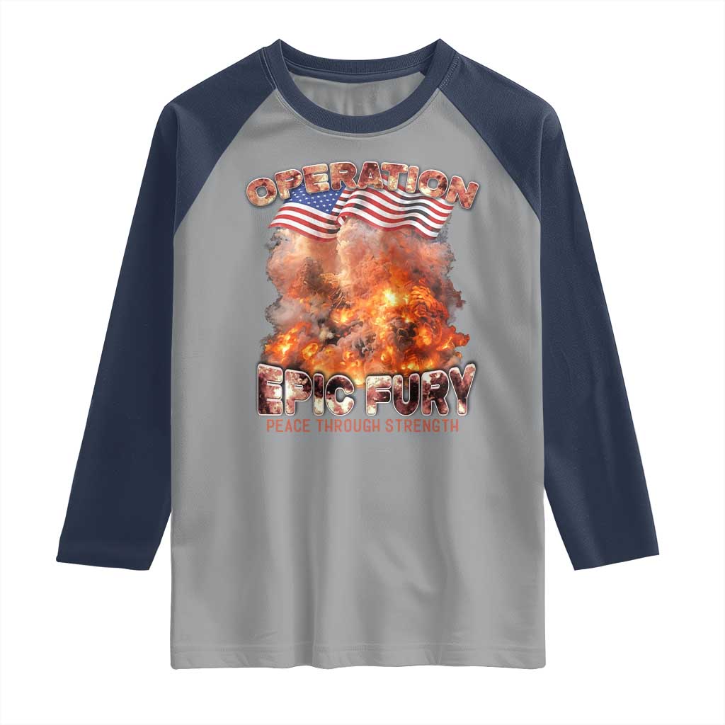 Operation Epic Fury Peace Through Strength Raglan Shirt Patriotic Explosion America Power TS02 Sport Gray Navy Print Your Wear