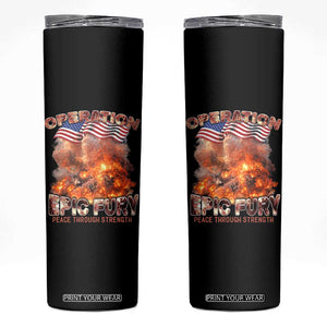 Operation Epic Fury Peace Through Strength Skinny Tumbler Patriotic Explosion America Power TS02 Black Print Your Wear