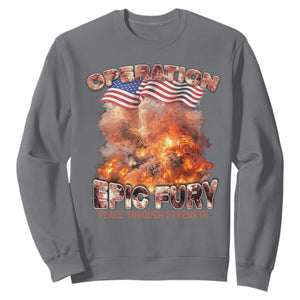 Operation Epic Fury Peace Through Strength Sweatshirt Patriotic Explosion America Power TS02 Charcoal Print Your Wear