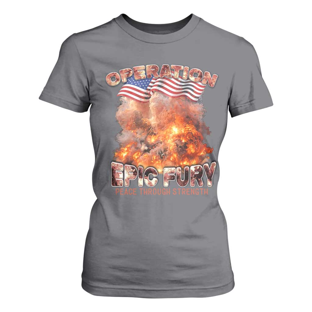 Operation Epic Fury Peace Through Strength T Shirt For Women Patriotic Explosion America Power TS02 Charcoal Print Your Wear