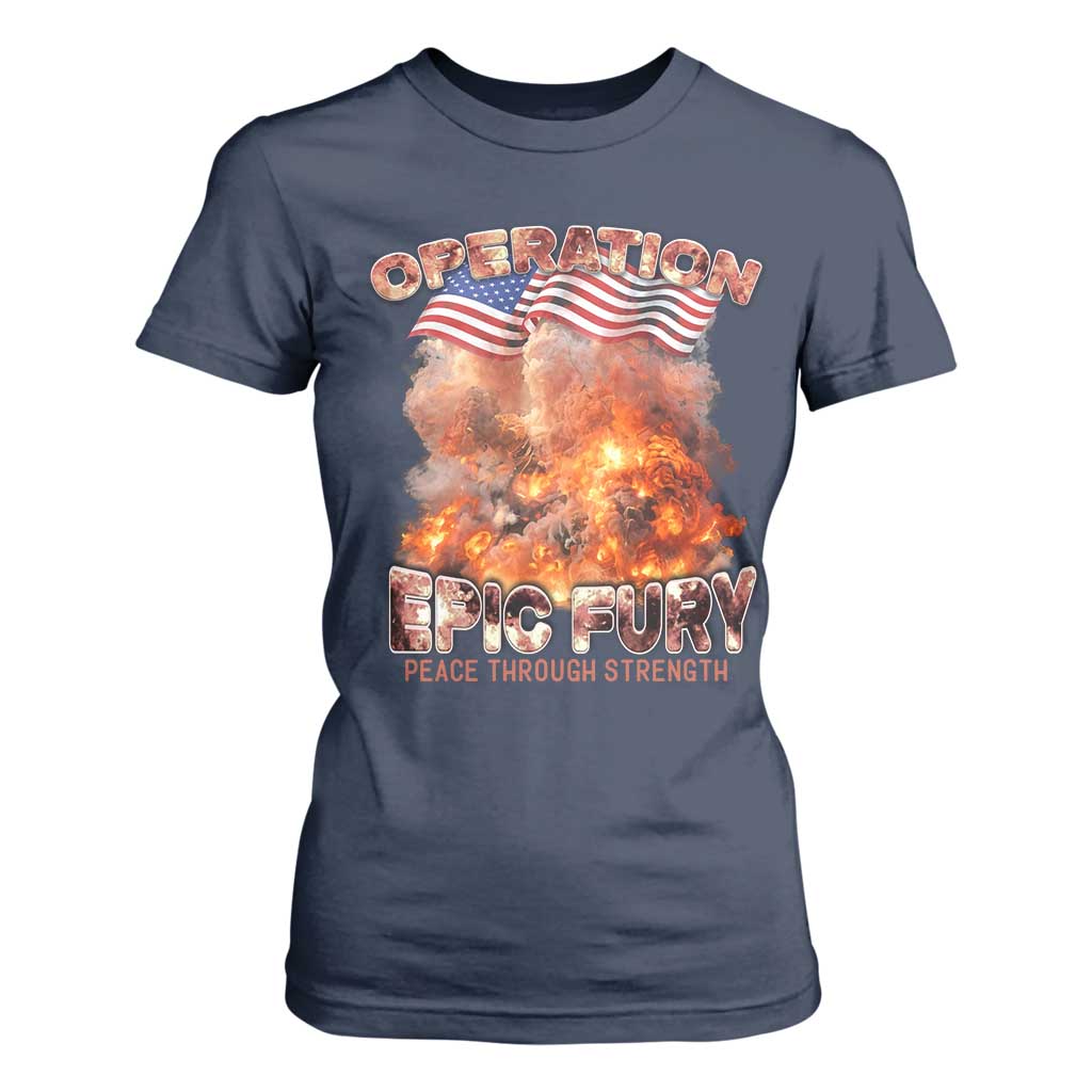 Operation Epic Fury Peace Through Strength T Shirt For Women Patriotic Explosion America Power TS02 Navy Print Your Wear
