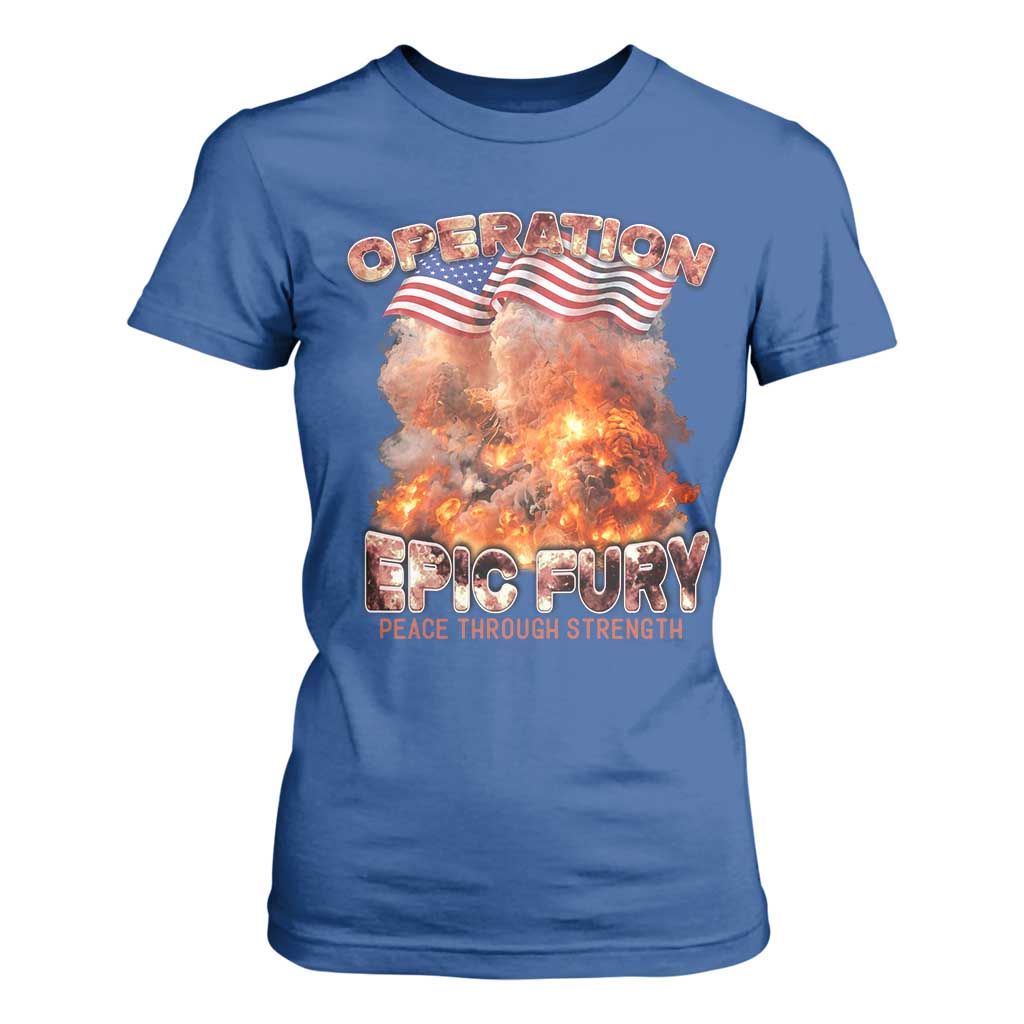 Operation Epic Fury Peace Through Strength T Shirt For Women Patriotic Explosion America Power TS02 Royal Blue Print Your Wear