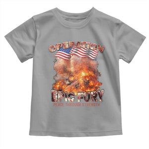 Operation Epic Fury Peace Through Strength Toddler T Shirt Patriotic Explosion America Power TS02 Sport Gray Print Your Wear