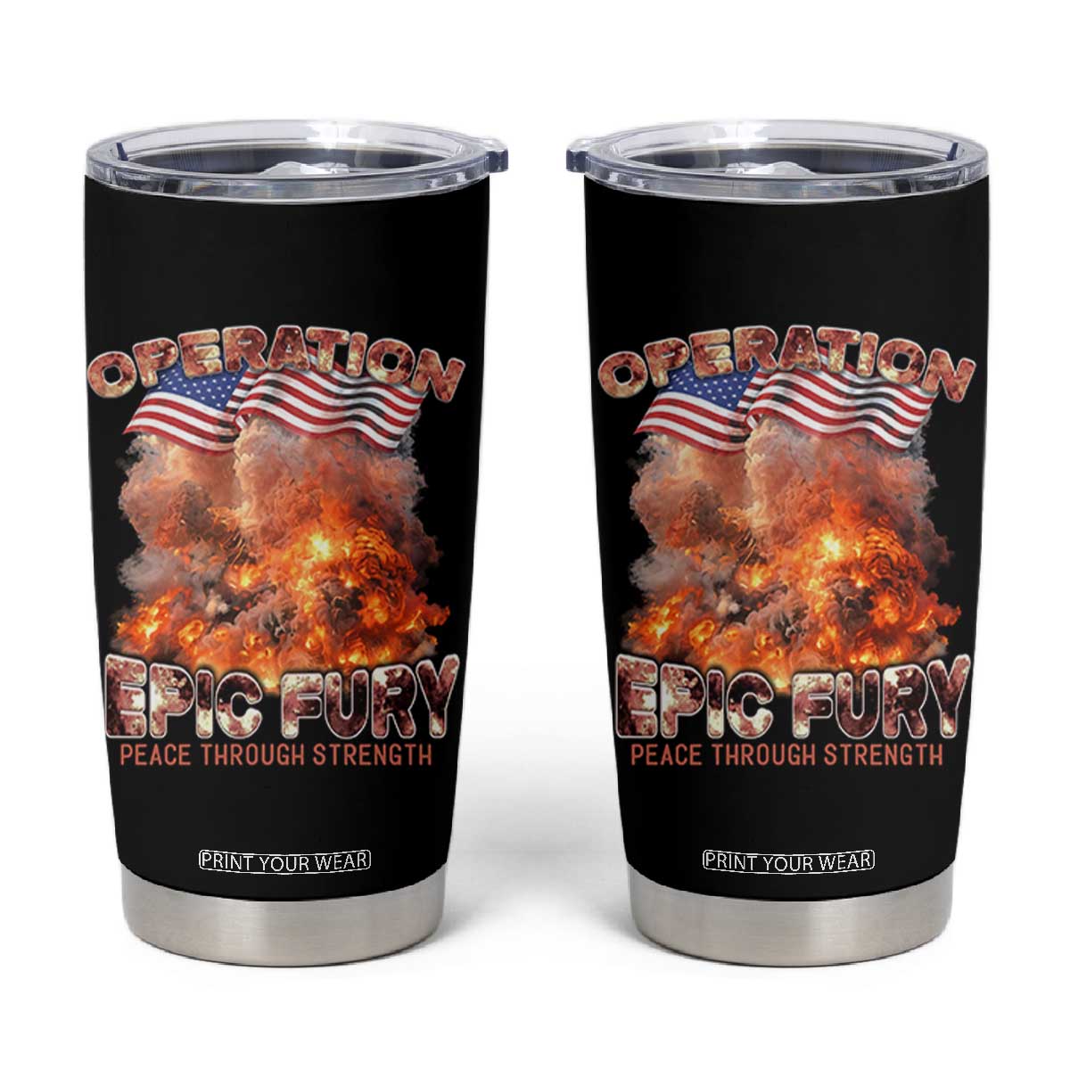 Operation Epic Fury Peace Through Strength Tumbler Cup Patriotic Explosion America Power TS02 Black Print Your Wear