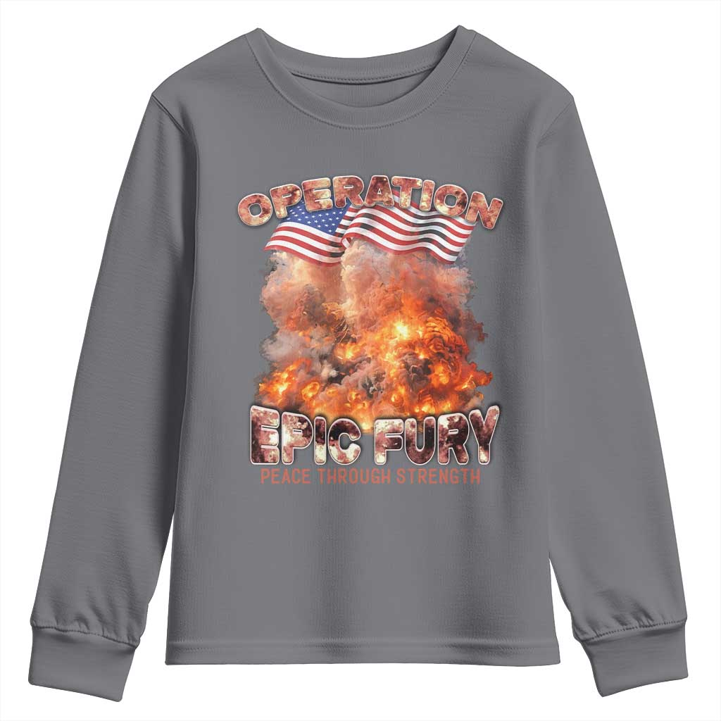Operation Epic Fury Peace Through Strength Youth Sweatshirt Patriotic Explosion America Power TS02 Charcoal Print Your Wear