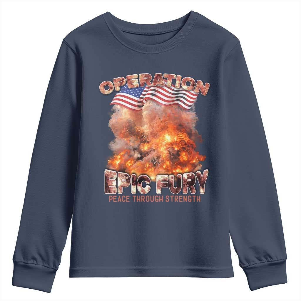 Operation Epic Fury Peace Through Strength Youth Sweatshirt Patriotic Explosion America Power TS02 Navy Print Your Wear