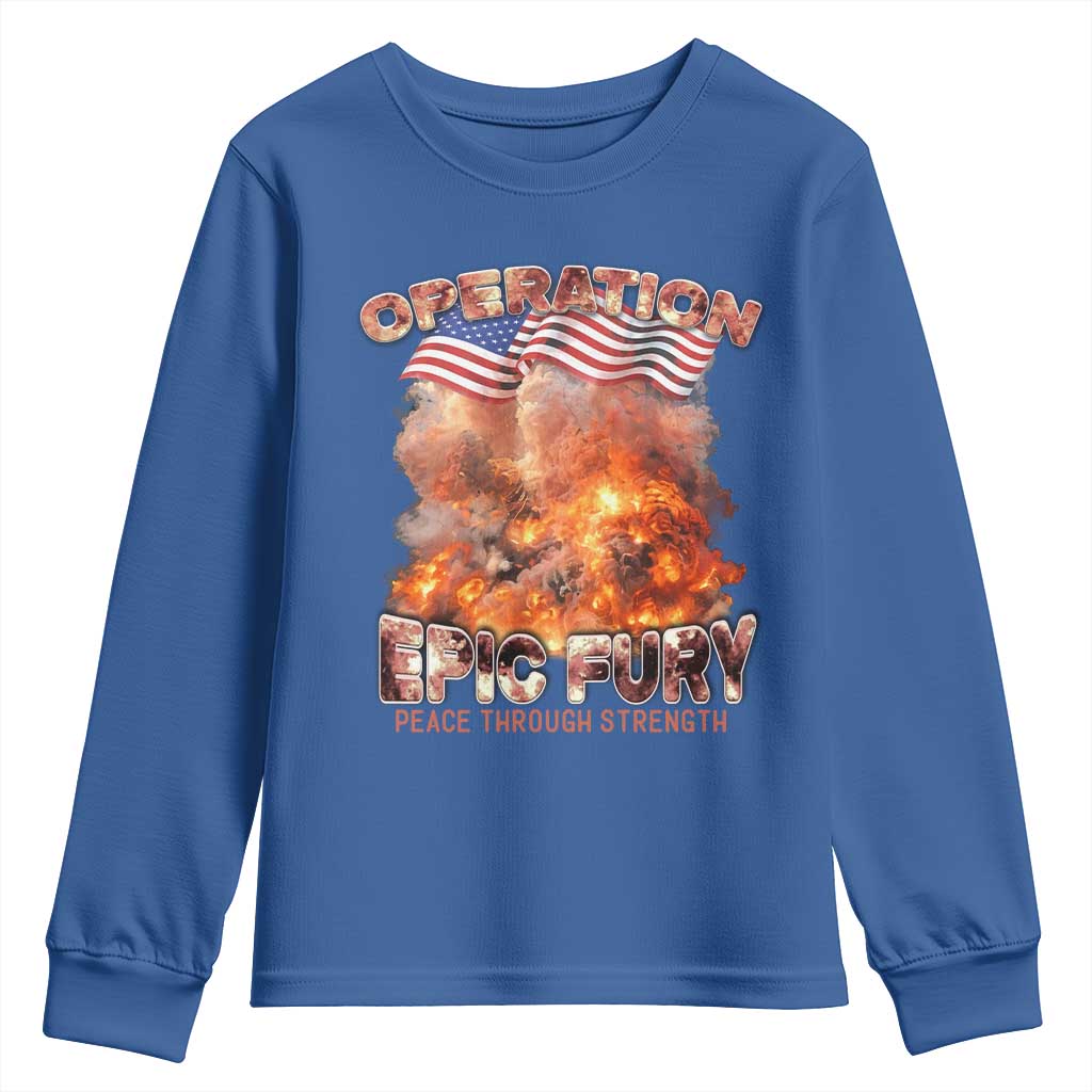 Operation Epic Fury Peace Through Strength Youth Sweatshirt Patriotic Explosion America Power TS02 Royal Blue Print Your Wear