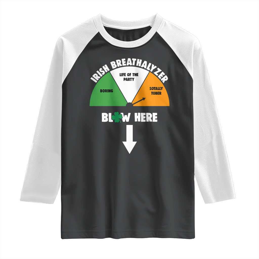Irish Breathalyzer Blow Here Funny Drinking Gauge Raglan Shirt St Patricks Day Party Offensive Adult Humor TS02 Black White Print Your Wear