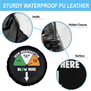 Irish Breathalyzer Blow Here Funny Drinking Gauge Spare Tire Cover St Patricks Day Party Offensive Adult Humor TS02 Print Your Wear