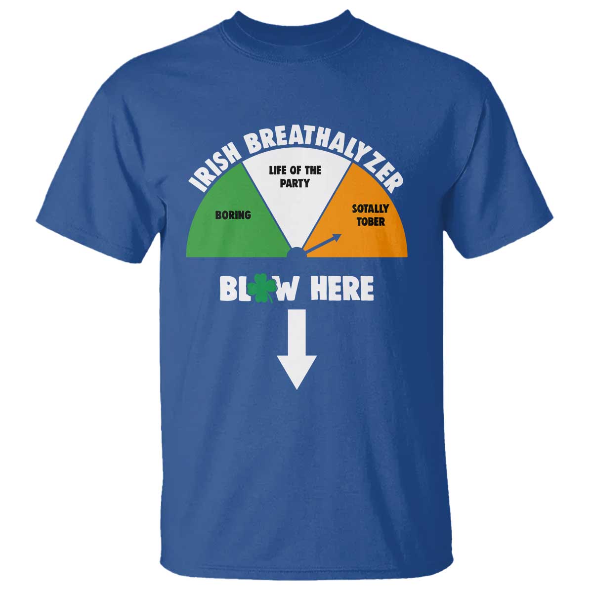 Irish Breathalyzer Blow Here Funny Drinking Gauge T Shirt St Patricks Day Party Offensive Adult Humor TS02 Royal Blue Print Your Wear