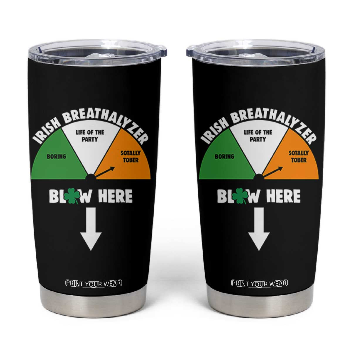 Irish Breathalyzer Blow Here Funny Drinking Gauge Tumbler Cup St Patricks Day Party Offensive Adult Humor TS02 Black Print Your Wear