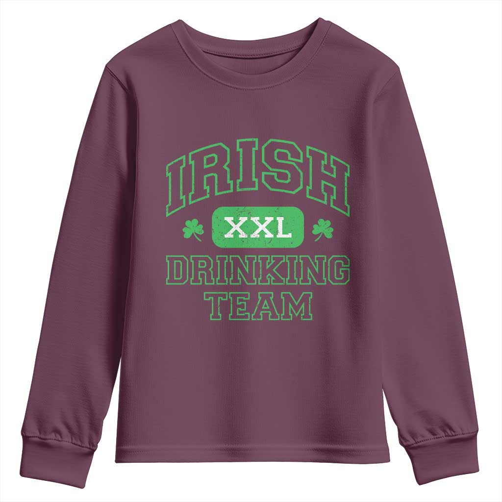 Irish Drinking Team XXL Funny St Patricks Day Party Squad Youth Sweatshirt TS02 Maroon Print Your Wear