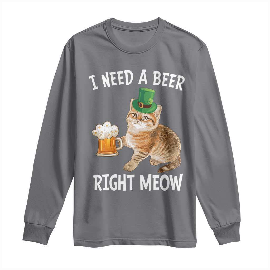 I Need A Beer Right Meow Funny Cat Drinking Joke Long Sleeve Shirt St Patricks Day Humor TS02 Charcoal Print Your Wear