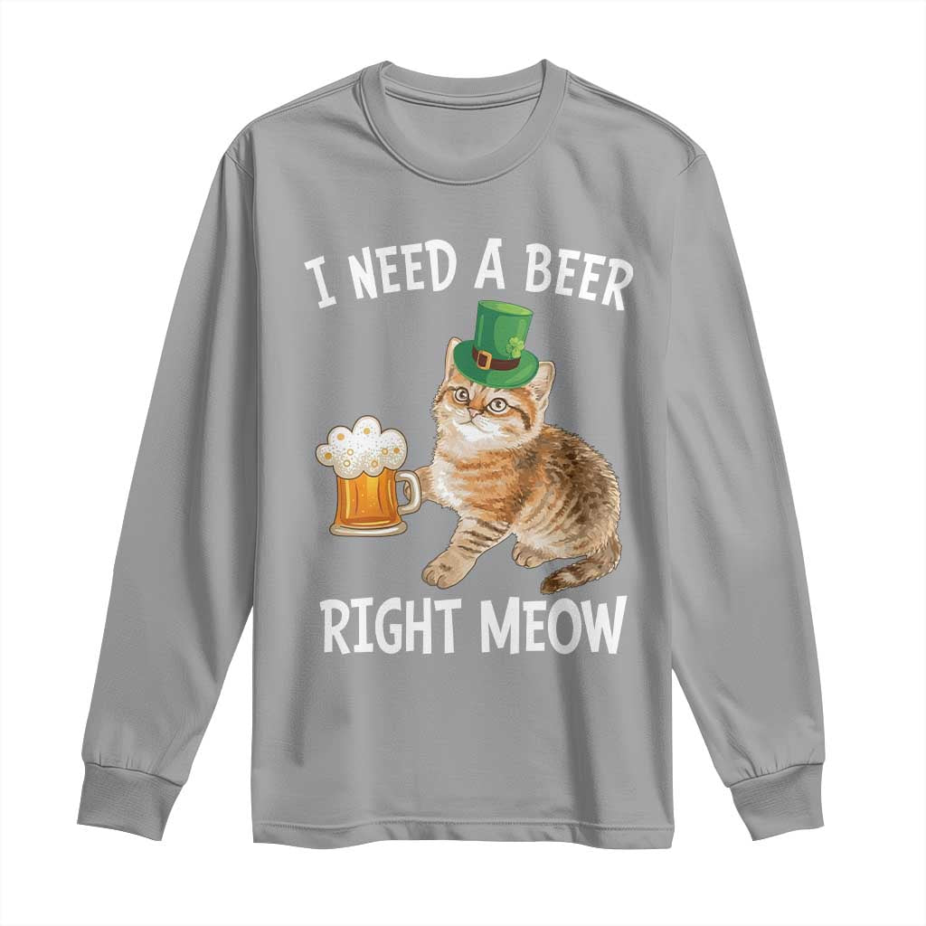 I Need A Beer Right Meow Funny Cat Drinking Joke Long Sleeve Shirt St Patricks Day Humor TS02 Sport Gray Print Your Wear
