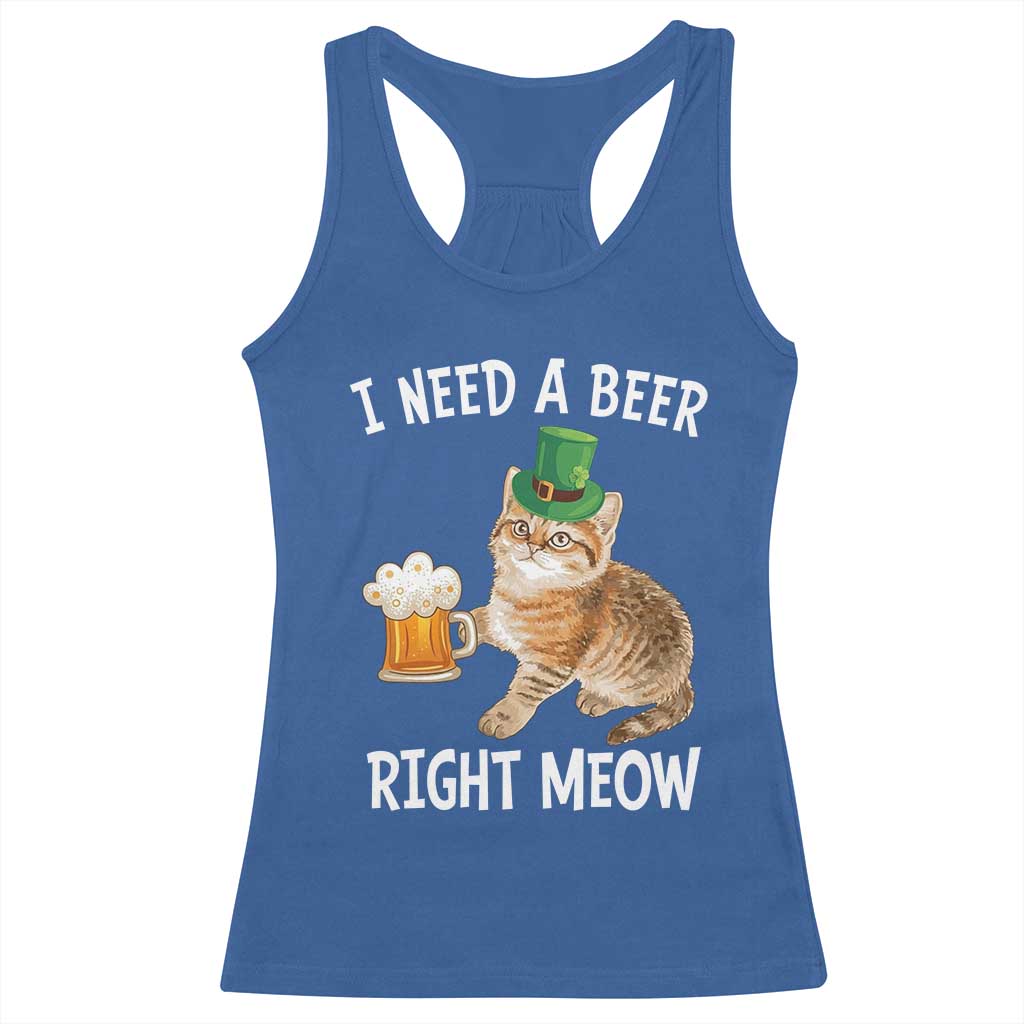 I Need A Beer Right Meow Funny Cat Drinking Joke Racerback Tank Top St Patricks Day Humor TS02 Royal Blue Print Your Wear