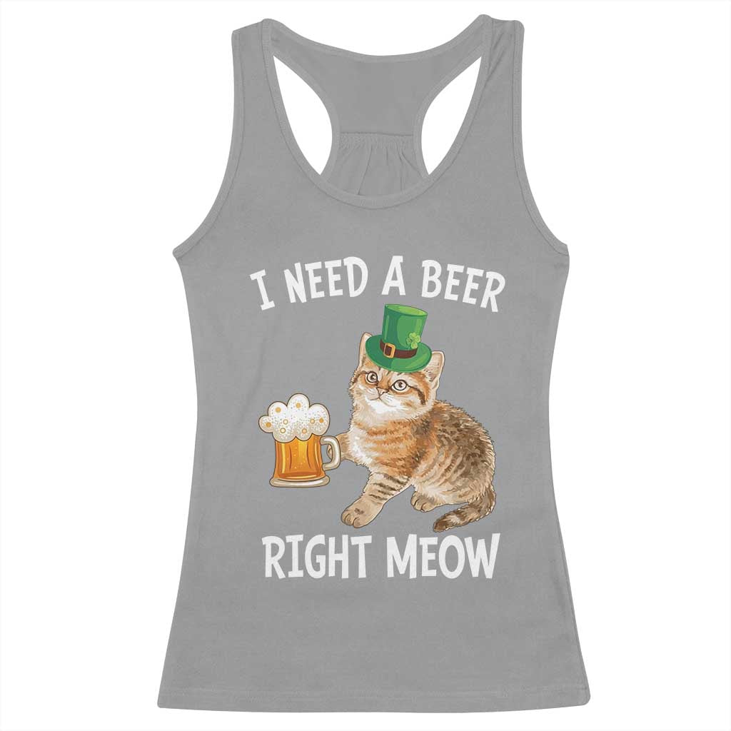 I Need A Beer Right Meow Funny Cat Drinking Joke Racerback Tank Top St Patricks Day Humor TS02 Sport Gray Print Your Wear