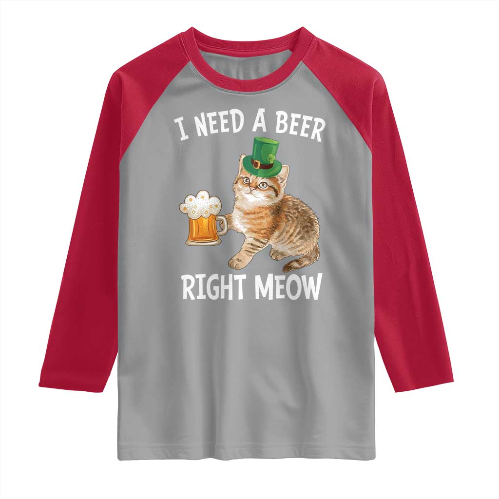 I Need A Beer Right Meow Funny Cat Drinking Joke Raglan Shirt St Patricks Day Humor TS02 Sport Gray Red Print Your Wear