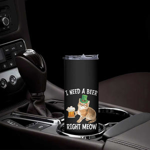 I Need A Beer Right Meow Funny Cat Drinking Joke Skinny Tumbler St Patricks Day Humor TS02 Print Your Wear