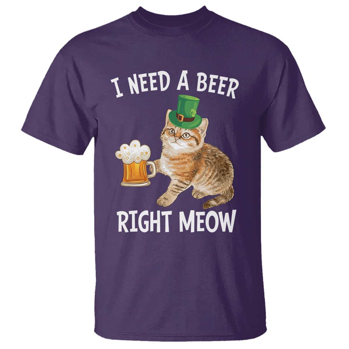 I Need A Beer Right Meow Funny Cat Drinking Joke T Shirt St Patricks Day Humor TS02 Purple Print Your Wear