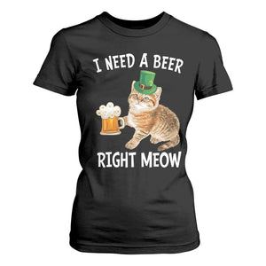 I Need A Beer Right Meow Funny Cat Drinking Joke T Shirt For Women St Patricks Day Humor TS02 Black Print Your Wear