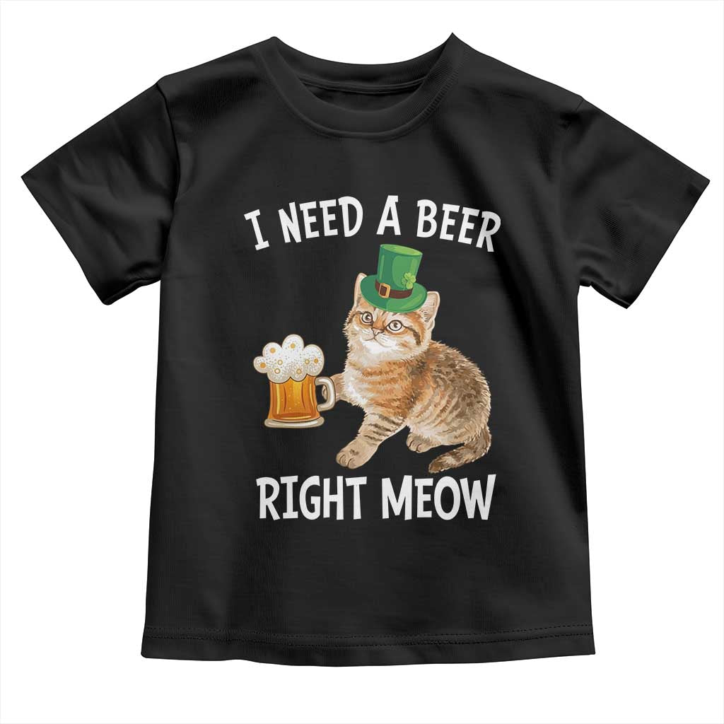 I Need A Beer Right Meow Funny Cat Drinking Joke Toddler T Shirt St Patricks Day Humor TS02 Black Print Your Wear