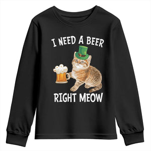 I Need A Beer Right Meow Funny Cat Drinking Joke Youth Sweatshirt St Patricks Day Humor TS02 Black Print Your Wear