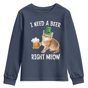 I Need A Beer Right Meow Funny Cat Drinking Joke Youth Sweatshirt St Patricks Day Humor TS02 Navy Print Your Wear