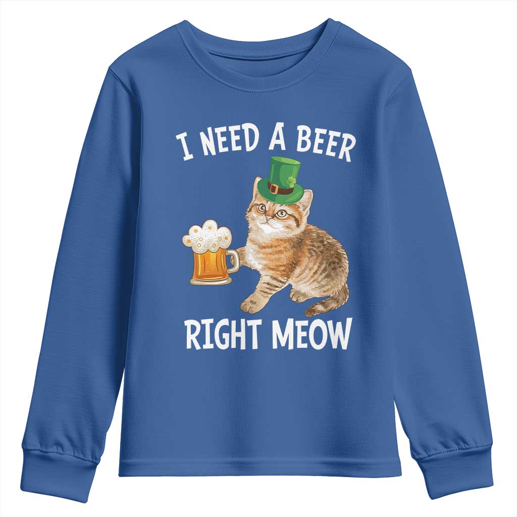 I Need A Beer Right Meow Funny Cat Drinking Joke Youth Sweatshirt St Patricks Day Humor TS02 Royal Blue Print Your Wear