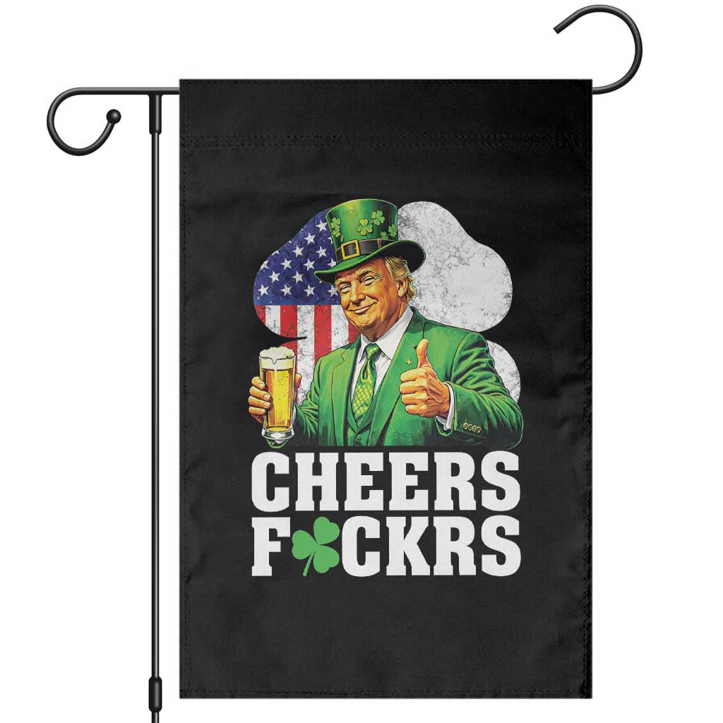 Cheers Fckers Funny Trump Irish Toast Garden Flag St Patricks Day Drinking Humor TS02 Black Print Your Wear