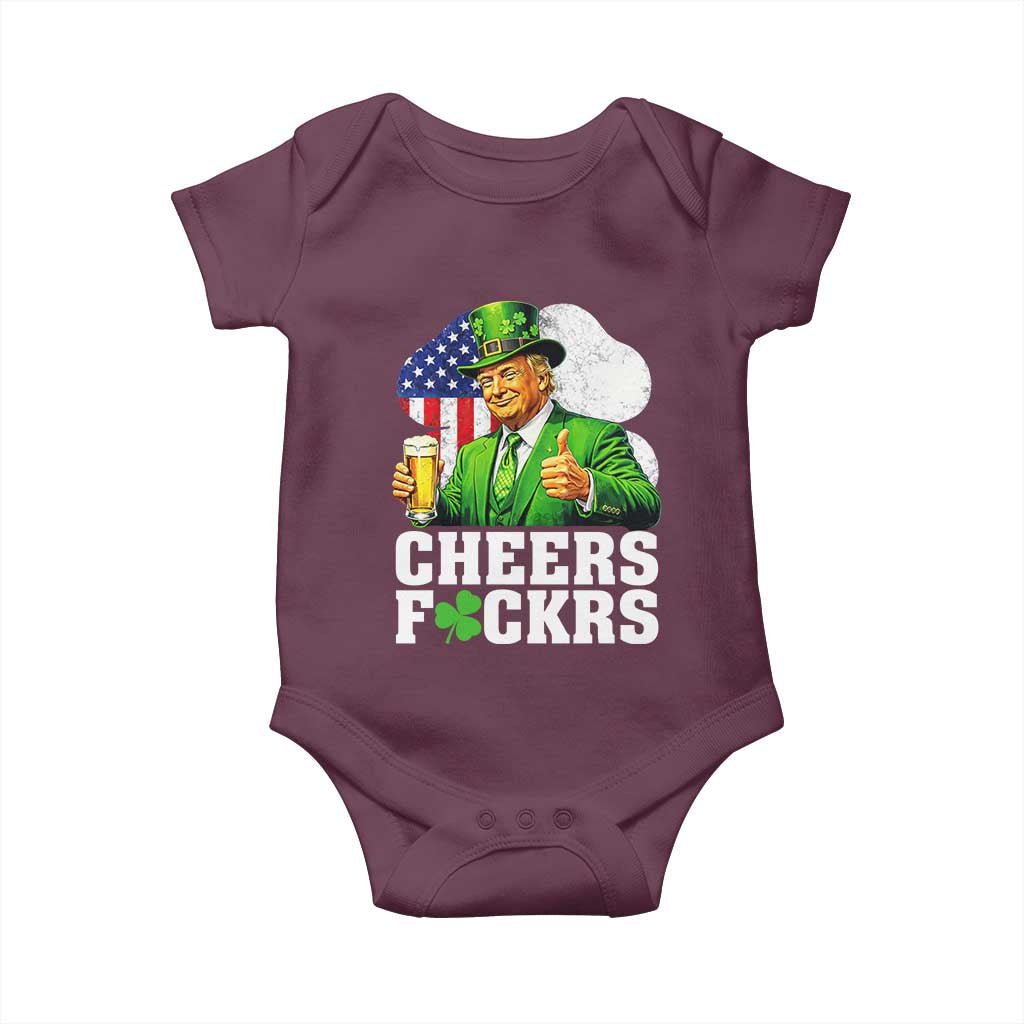 Cheers Fckers Funny Trump Irish Toast Baby Onesie St Patricks Day Drinking Humor TS02 Maroon Print Your Wear