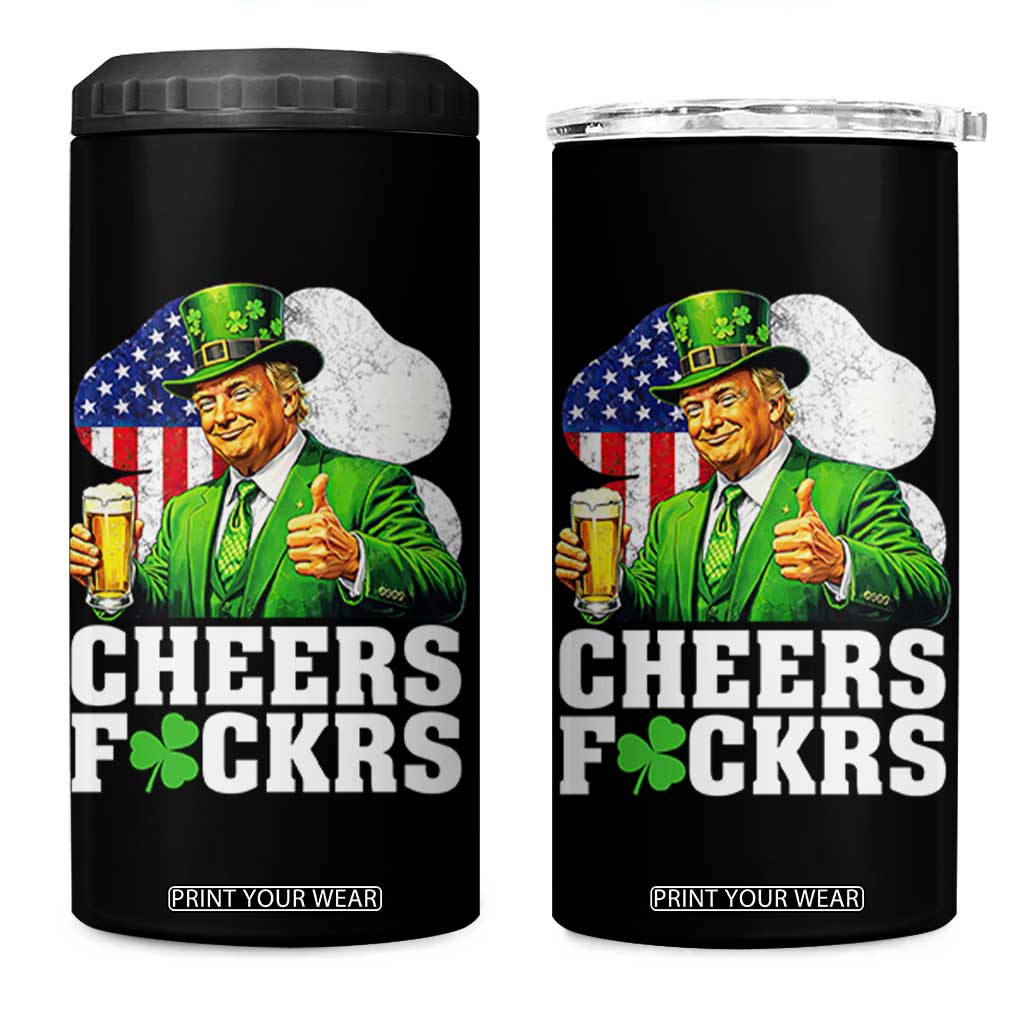 Cheers Fckers Funny Trump Irish Toast 4 in 1 Can Cooler Tumbler St Patricks Day Drinking Humor TS02 One Size: 16 oz Black Print Your Wear