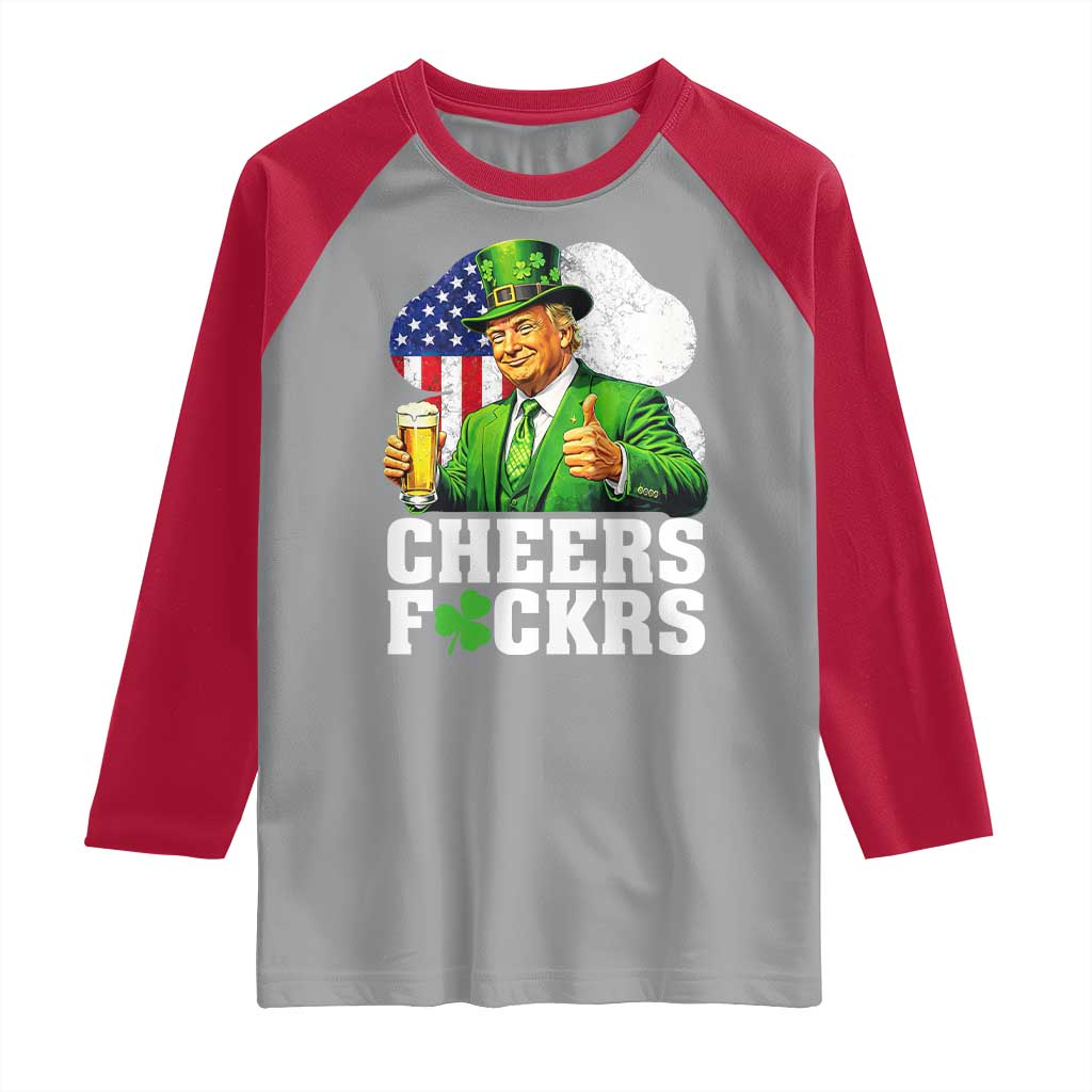 Cheers Fckers Funny Trump Irish Toast Raglan Shirt St Patricks Day Drinking Humor TS02 Sport Gray Red Print Your Wear