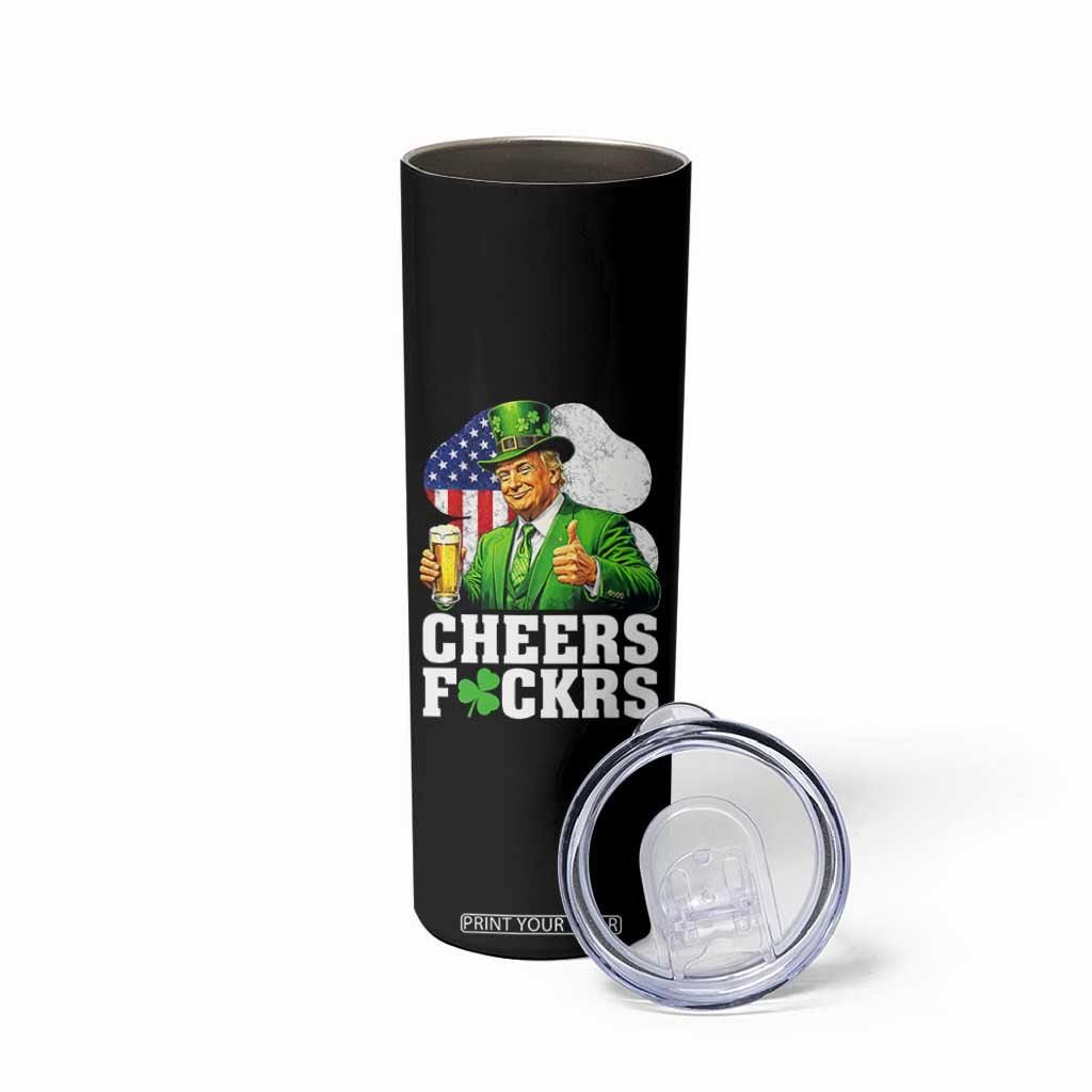 Cheers Fckers Funny Trump Irish Toast Skinny Tumbler St Patricks Day Drinking Humor TS02 Print Your Wear