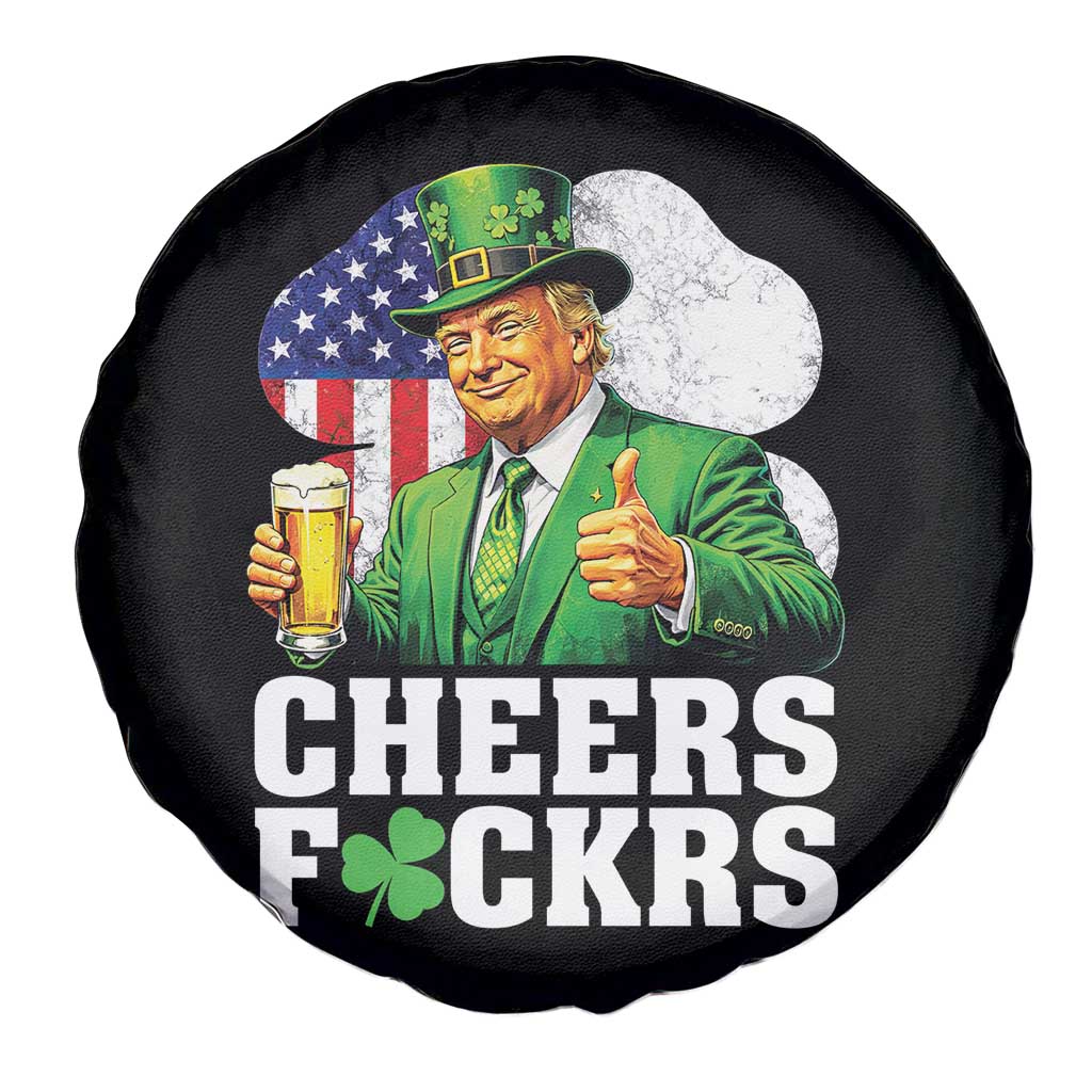 Cheers Fckers Funny Trump Irish Toast Spare Tire Cover St Patricks Day Drinking Humor TS02 Print Your Wear