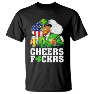 Cheers Fckers Funny Trump Irish Toast T Shirt St Patricks Day Drinking Humor TS02 Black Print Your Wear