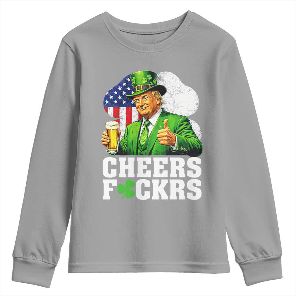 Cheers Fckers Funny Trump Irish Toast Youth Sweatshirt St Patricks Day Drinking Humor TS02 Sport Gray Print Your Wear