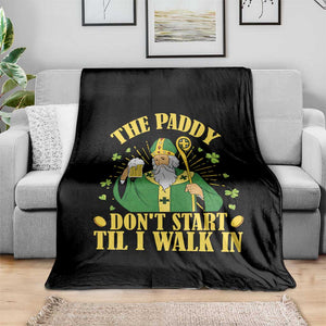 Funny Saint Patrick Drinking Beer Party Humor Throw Blanket The Paddy Don’t Start Til I Walk In St Patricks Day TS02 Print Your Wear