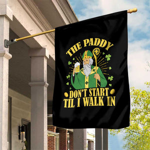Funny Saint Patrick Drinking Beer Party Humor Garden Flag The Paddy Don’t Start Til I Walk In St Patricks Day TS02 Print Your Wear