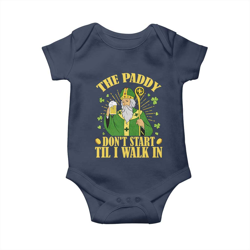 Funny Saint Patrick Drinking Beer Party Humor Baby Onesie The Paddy Don’t Start Til I Walk In St Patricks Day TS02 Navy Print Your Wear