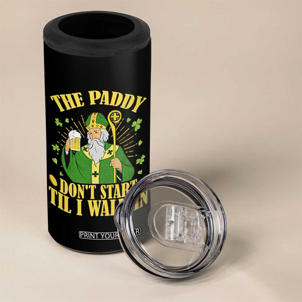 Funny Saint Patrick Drinking Beer Party Humor 4 in 1 Can Cooler Tumbler The Paddy Don’t Start Til I Walk In St Patricks Day TS02 Print Your Wear